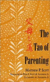 The Tao Of Parenting - Matthew P. Scott, Peter Scott