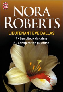 Les bijoux du crime ; Conspiration du crime - J.D. Robb, Nicole Hibert