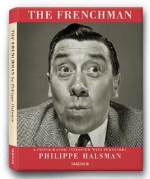 The Frenchman: A Photographic Interview with Fernandel - Philippe Halsman