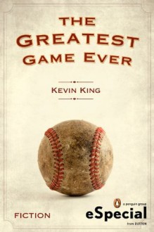 The Greatest Game Ever: (An eSpecial from Dutton) - Kevin King