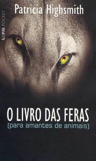 O Livro das Feras - Patricia Highsmith