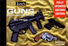 Guns: Every Firearm in Use Today (Jane's Recognition Guides) - Ian V. Hogg