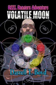 REEL Rangers Adventure: Volatile Moon - Darrell T. Boyd