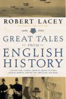 Great Tales from English History, Vol 3 - Robert Lacey