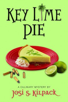 Key Lime Pie (Culinary Mysteries) - Josi S. Kilpack