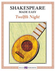 Shakespeare Made Easy: Twelfth Night - Walch Publishing