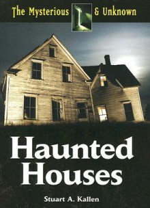 Haunted Houses - Stuart A. Kallen