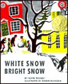 White Snow, Bright Snow - Alvin Tresselt, Roger Duvoisin