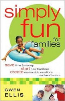 Simply Fun for Families - Gwen Ellis