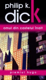 Omul din castelul inalt - Philip K. Dick, Mircea Ștefancu