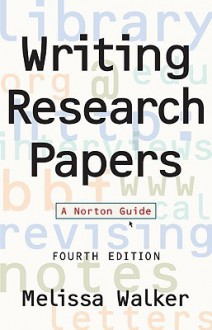 Writing Research Papers: A Norton Guide - Melissa Walker