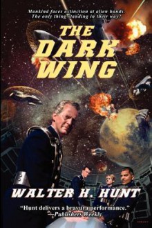 The Dark Wing - Walter H. Hunt