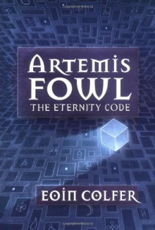 Artemis Fowl: The Eternity Code - Eoin Colfer