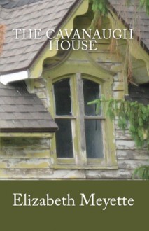 The Cavanaugh House - Elizabeth Meyette