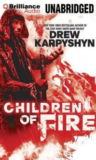 Children of Fire - Drew Karpyshyn