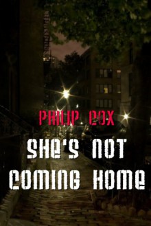 She's Not Coming Home - Philip Cox