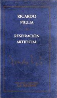 Respiración Artificial - Ricardo Piglia