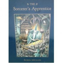 The Sorcerer's Apprentice - Robin Muller