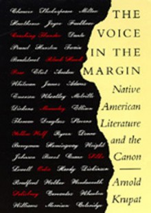 The Voice in the Margin: Native American Literature and the Canon - Arnold Krupat