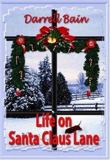 Life on Santa Claus Lane - Darrell Bain