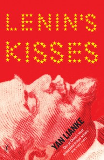 Lenin's Kisses - Yan Lianke, Carlos Rojas