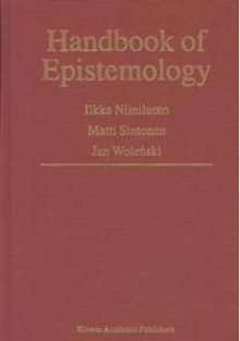 Handbook of Epistemology - Ilkka Niiniluoto, Jan Wolenski, Matti Sintonen