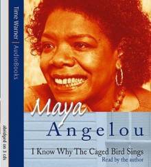 I Know Why The Caged Bird Sings - Maya Angelou