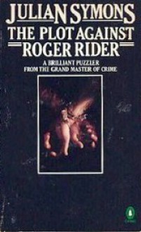 The Plot Against Roger Rider - Julian Symons