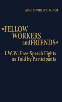 Fellow Workers and Friends (Contributions in American History) - Philip S. Foner