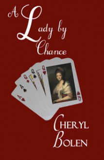 A Lady by Chance (Historical Regency Romance) - Cheryl Bolen