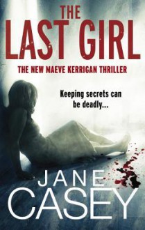 The Last Girl - Jane Casey