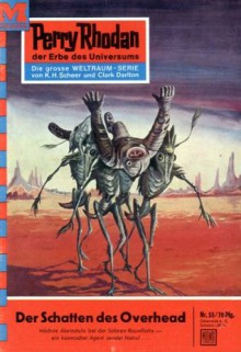 Perry Rhodan 55: Der Schatten des Overhead (Heftroman): Perry Rhodan-Zyklus "Atlan und Arkon" (Perry Rhodan-Erstauflage) (German Edition) - Kurt Brand