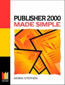 Publisher 2000 Made Simple - Robert Stephen