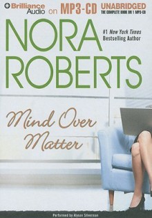 Mind Over Matter - Alyson Silverman, Nora Roberts