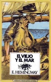 El Viejo Y El Mar / the Old Man And the Sea - Ernest Hemingway