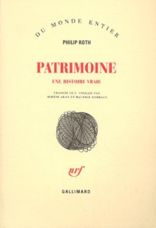 Patrimoine : une histoire vraie - Philip Roth, Maurice Rambaud, Mirèse Akar