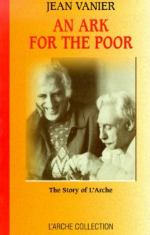 An Ark for the Poor: The Story of L'Arche - Jean Vanier