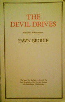 The Devil Drives: A Life of Sir Richard Burton - Fawn M. Brodie