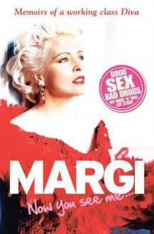 Margi: Now You See Me. Margi Clarke - Clarke