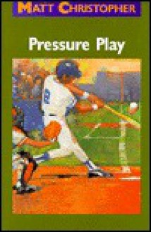 Pressure Play - Matt Christopher, Karin Lidbeck