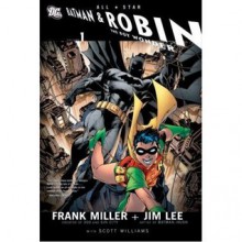 All-Star Batman and Robin the Boy Wonder, Vol. 1 - Frank Miller, Jim Lee