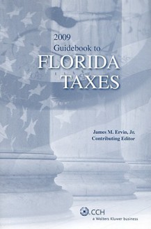 Guidebook to Florida Taxes - James M. Ervin Jr., CCH Tax Law