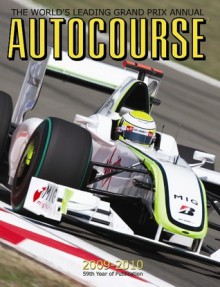 Autocourse 2009-2010: The World's Leading Grand Prix Annual - Alan Henry, Simon Arron, Mark Hughes