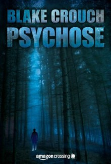 Psychose: Thriller (German Edition) - Blake Crouch, Kerstin Fricke