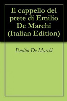 Il cappello del prete di Emilio De Marchi (Italian Edition) - Emilio De Marchi