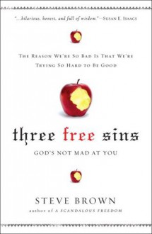 Three Free Sins: God's Not Mad at You - Steve Brown