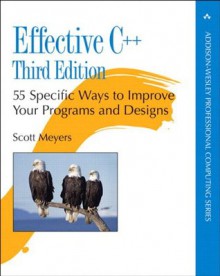 Effective C++: 55 Specific Ways to Improve Your Programs and Designs - Scott Meyers