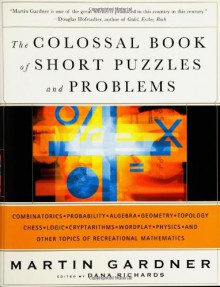 The Colossal Book of Short Puzzles and Problems - Martin Gardner