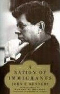 A Nation of Immigrants - John F. Kennedy