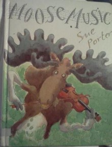 Moose Music - Sue Porter